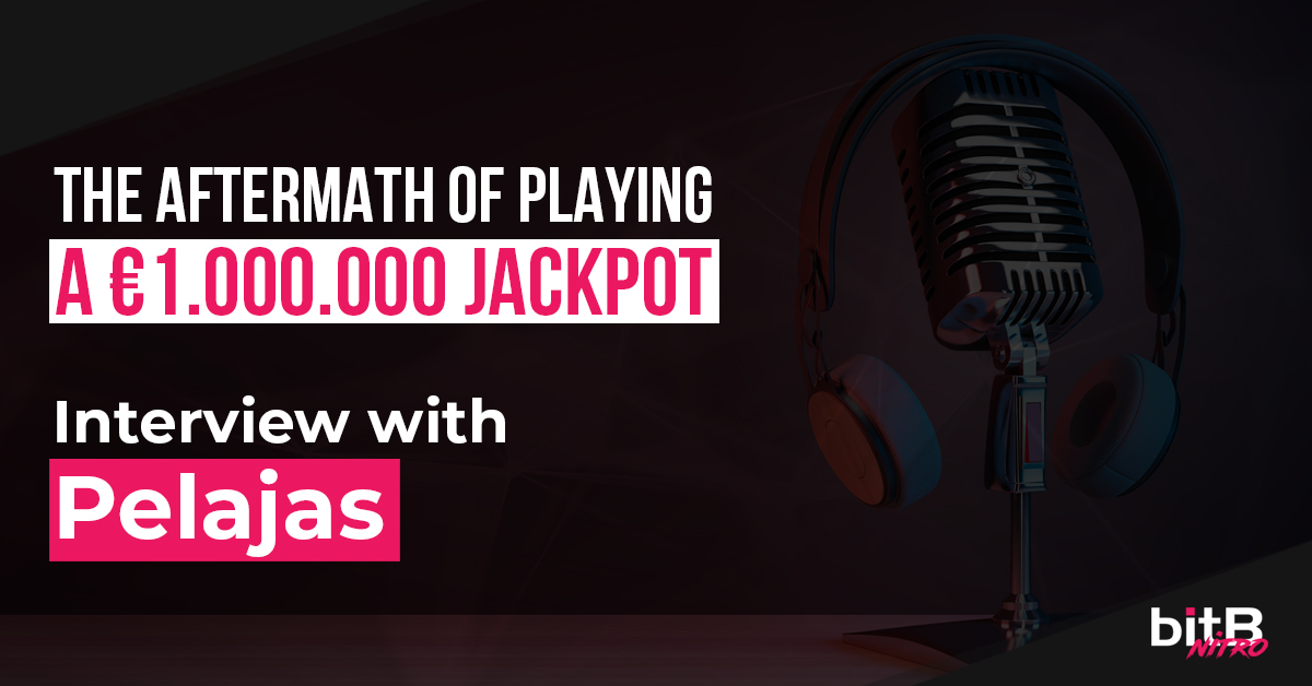 The aftermath of playing a €1.000.000 jackpot. – Interview with Pelajas