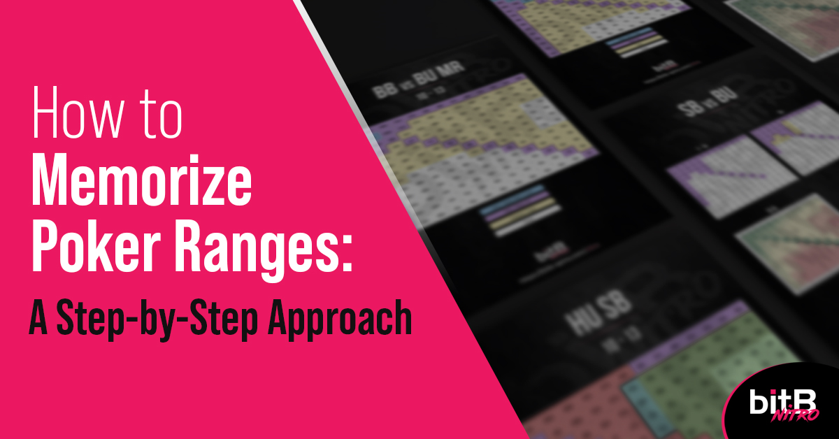 How to Memorize Poker Ranges: A Step-by-Step Approach