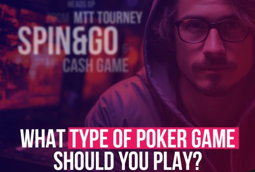 What type of poker game should you play?