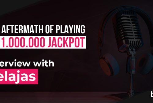 The aftermath of playing a €1.000.000 jackpot. – Interview with Pelajas